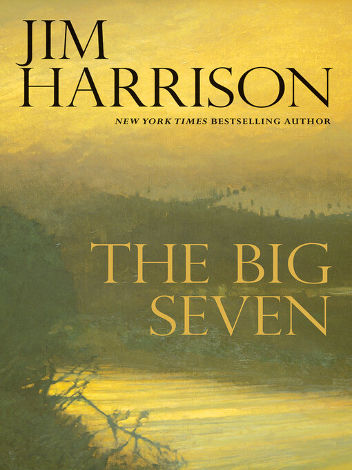 Title details for The Big Seven by Jim Harrison - Wait list